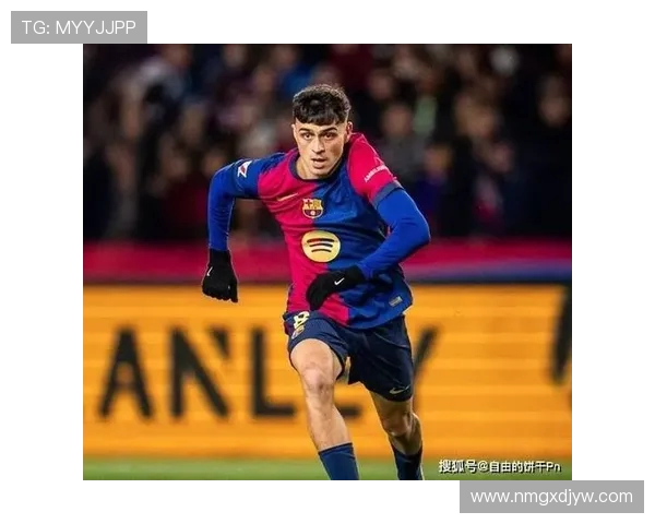 佩德里引领巴萨新生力量未来三年成球队核心目标 佩德里引领巴萨新生力量未来三年成球队核心目标