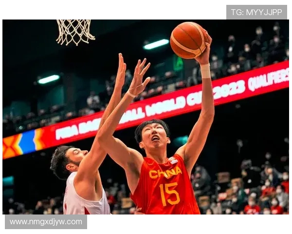 周琦带领中国男篮重塑辉煌展现领袖风采助力国际赛场竞争力提升