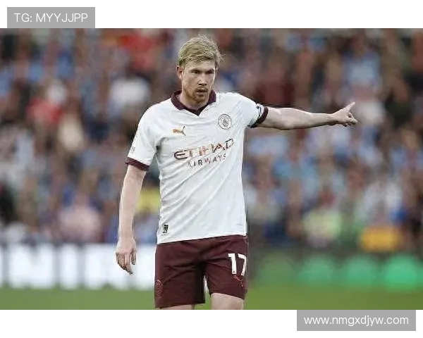 凯文德布劳内引领曼城中场新纪元全面解析其战术核心地位